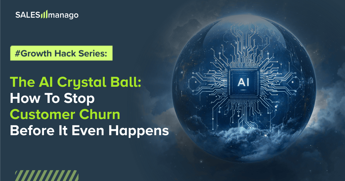The Growth Hacking Series: Stop Customer Churn With AI Crystal Ball